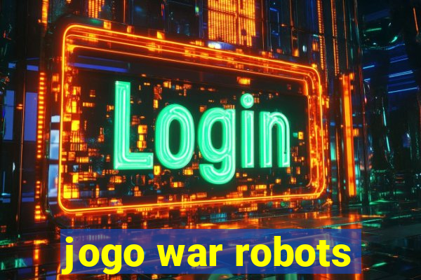 jogo war robots